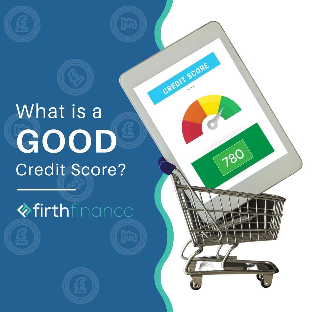 Firth Finance What is a good credit score?