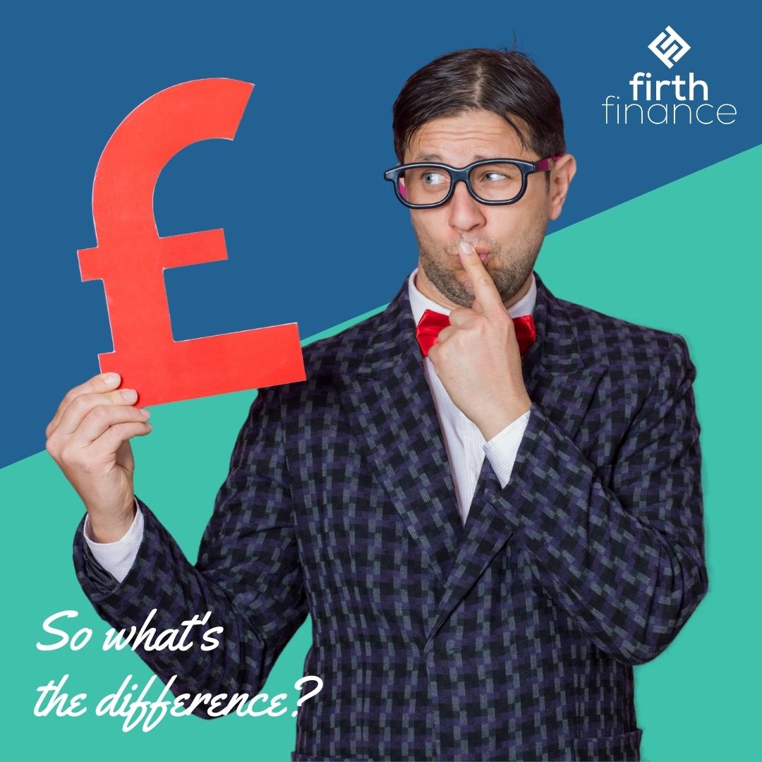 Firth Finance So whats the difference?